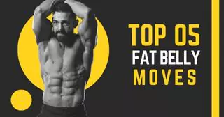 Man showing six packs with texts written saying "top 5 fat belly moves"